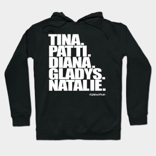 Tina,Patti,Diana,Gladys,Natalie. Hoodie